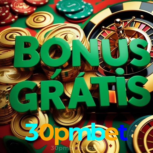 30pmbet：Encontre a sorte na roleta! Aposte agora e ganhe!