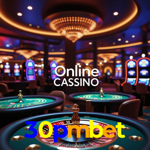 30pmbet：O melhor cassino para você jogar poker e fazer apostas no futebol online!