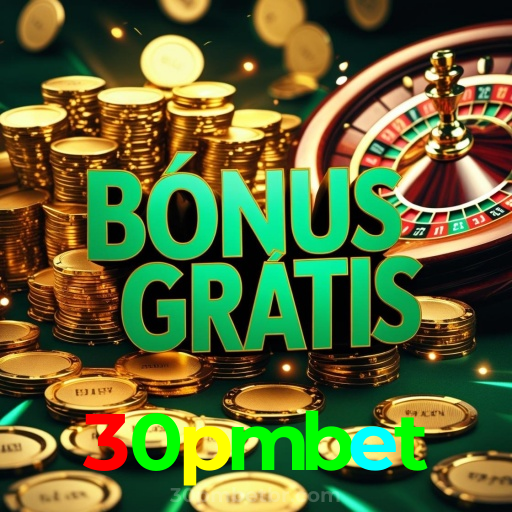 30pmbet：O cassino mais confiável para apostas no futebol e jogos de cassino!