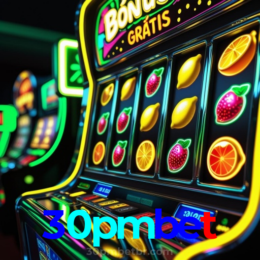 30pmbet：Entre no nosso cassino e aposte nas melhores máquinas caça-níqueis!