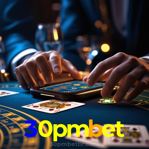 30pmbet：O cassino online mais seguro para apostar no futebol e jogar blackjack!