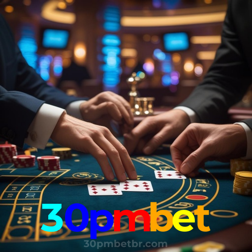 30pmbet:Diversão total com blackjack, poker e apostas ao vivo no futebol!
