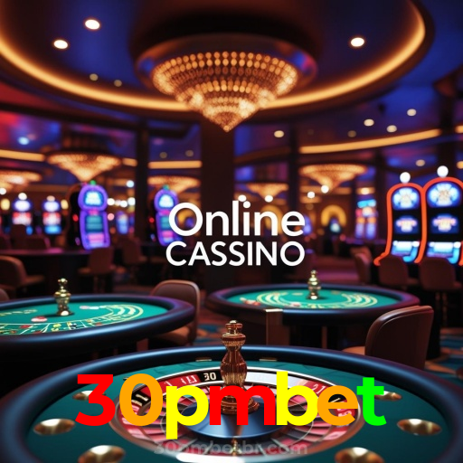 30pmbet：Onde a diversão nunca acaba: poker, roleta e apostas no futebol!