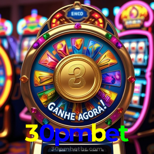 30pmbet:Poker, blackjack e apostas em futebol online, tudo no melhor cassino!